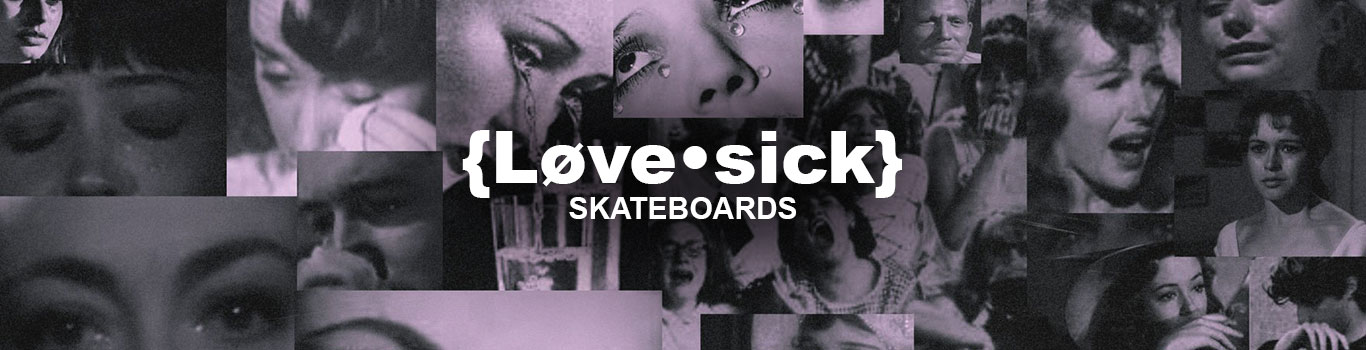 Lovesick Skateboards