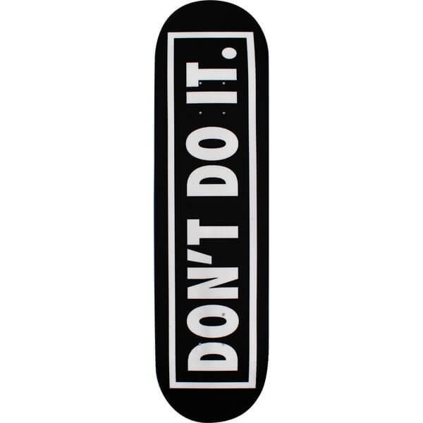 Consolidated Skateboards Don't Do it Black / White Skateboard Deck - 7.75" x 31.5"
