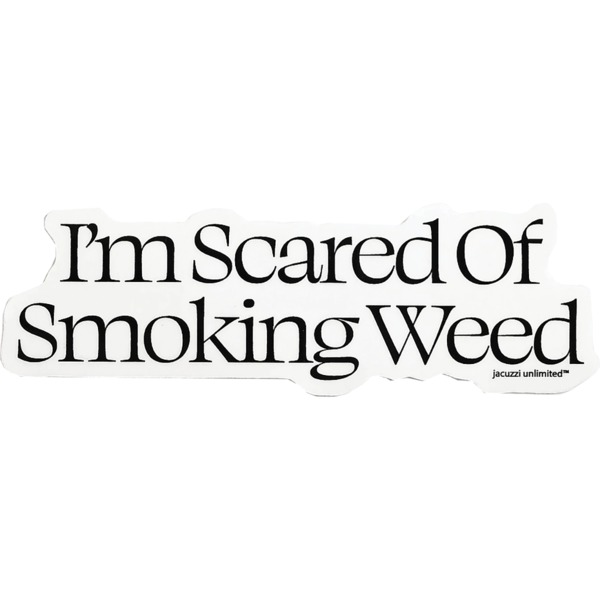 Jacuzzi Unlimited Skateboards Scared Weed Skate Sticker