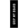 Grip My Board - Grip tape Not Included - 9" x 33"