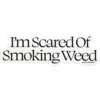 Jacuzzi Unlimited Skateboards Scared Weed Skate Sticker